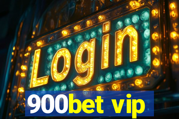 900bet vip